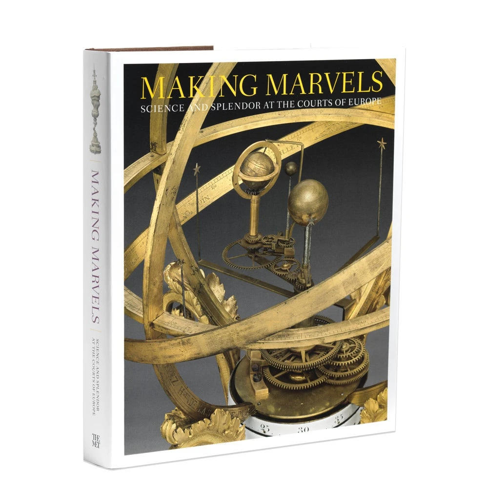 Making Marvels: Science And Splendor At The Courts Of Europe