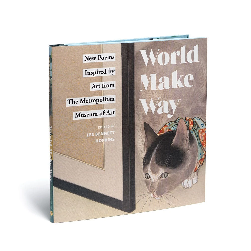 World Make Way: New Poems Inspired By Art From The Metropolitan Museum